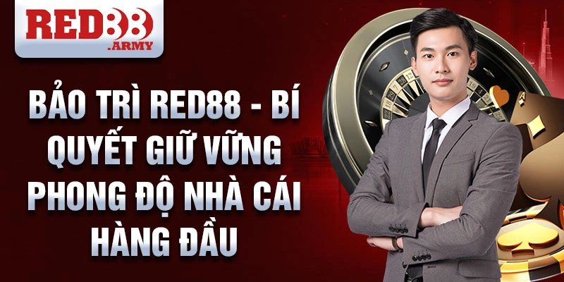 Bảo Trì Red88 1 Bảo trì red88 - Bí quyết giữ vững phong độ nhà cái hàng đầu