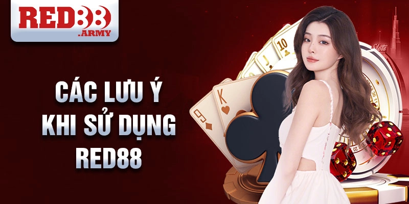 Red88 Bị Chặn 4 Các lưu ý khi sử dụng red88