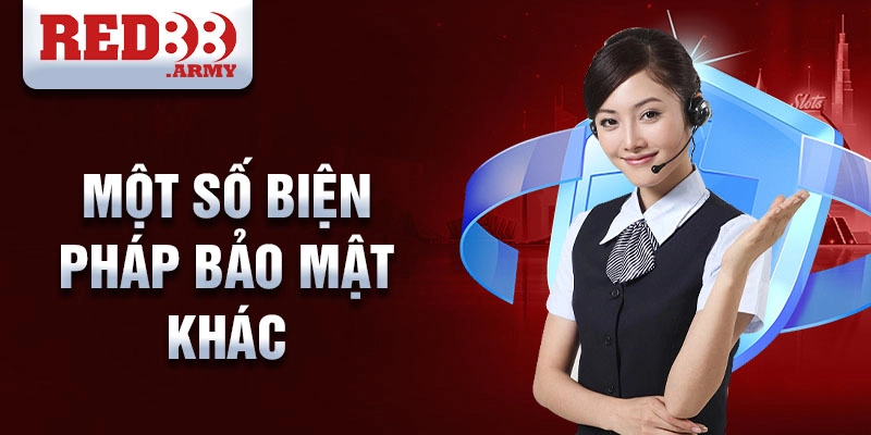 Đổi Mật Khẩu Red88 4 Một số biện pháp bảo mật khác